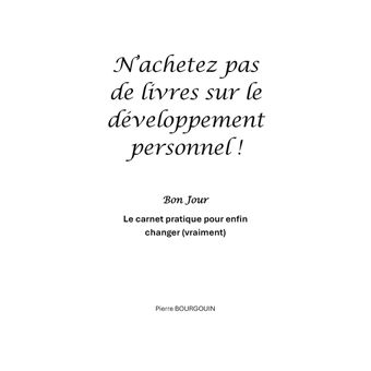 N'achetez pas de livres sur le développement personnel !
