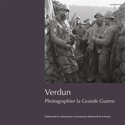 Verdun Photographier la Grande Guerre - Michael Bourlet - Ecpad - broché - Essai