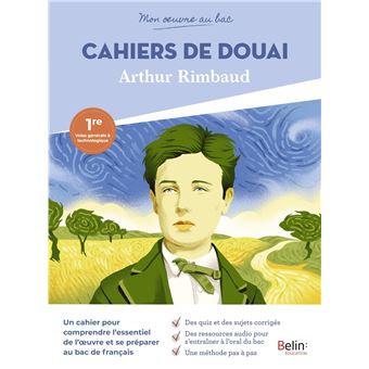 Mon œuvre au bac - Arthur Rimbaud, Les Cahiers de Douai - 1