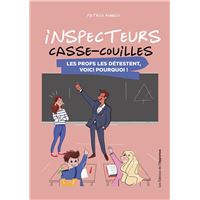 Inspecteurs casse-couilles - Les profs les détestent, voici pourquoi !