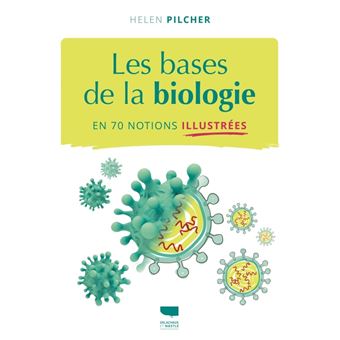Les Bases de la biologie en 70 notions illustrées - 1