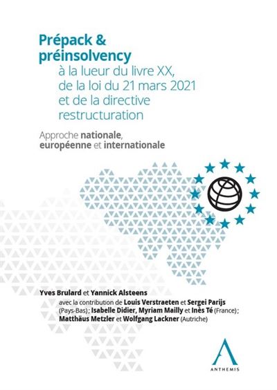 Prépack & pré-insolvency à la lueur du livre XX, de la loi du 21 mars 2021 et de la directive restructuration Approche nationale, européenne et internationale - Yves Brulard - Anthemis - broché - Etude