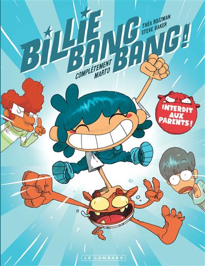Billie Bang Bang - Tome 1 - Complètement Marto - Théa Rojzman - Le Lombard Eds - cartonné - Bande dessinée jeunesse - Le Lombard Eds