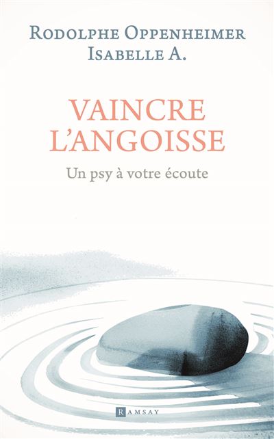 Vaincre l'angoisse - Rodolphe Oppenheimer, Isabelle A. (2025)