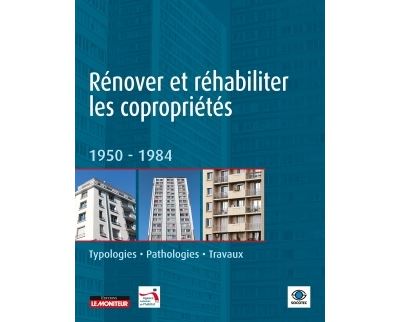 Rénover et réhabiliter les copropriétés 1950 -1984 -  Socotec - Le Moniteur - broché - Etude