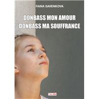 Donbass mon amour, Donbass ma souffrance