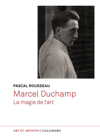 Marcel Duchamp : La magie de l'art - Pascal Rousseau (2024)