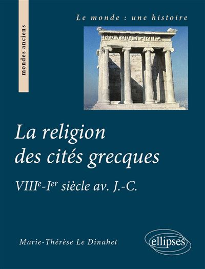 La religion des cites grecques - VIIIe - Ier siecle av. J.-C
