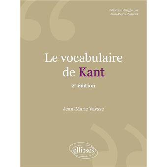 Le vocabulaire de Kant - 2e édition - 1