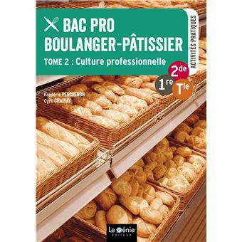 Tome 2- Culture professionnelle - Bac Pro Boulanger-Pâtissier