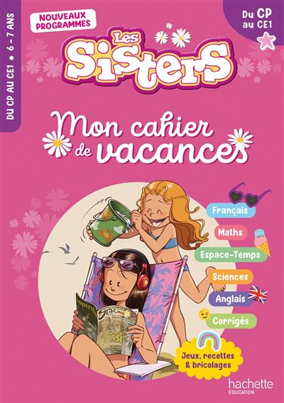 Les Sisters - Mon cahier de vacances 2025 - Du CP au CE1