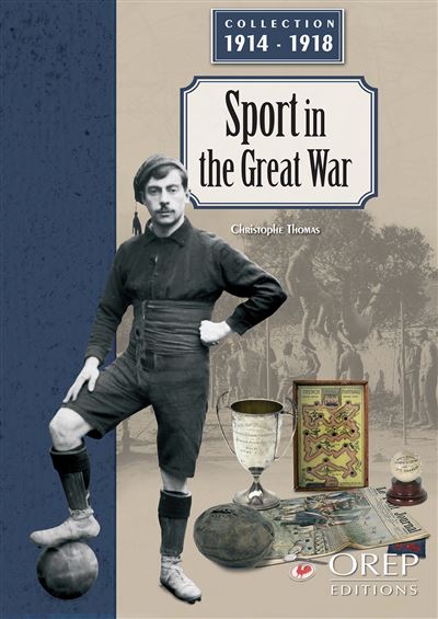 LA GRANDE GUERRE DU SPORT - Collection 1914-1918 (GB)