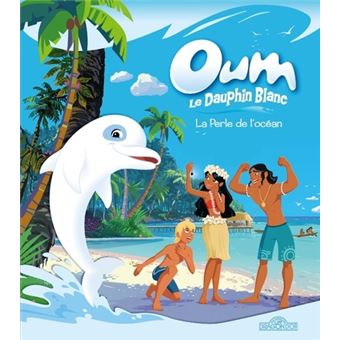 Oum le dauphin blanc - Oum Le Dauphin blanc - La Perle de l'océan - 1