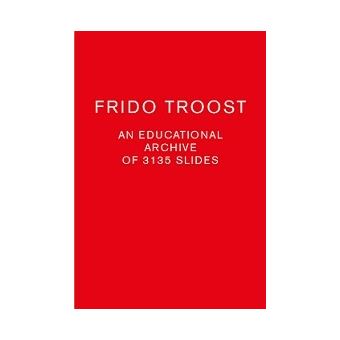 Frido Troost An Educational Archive of 2863  Slides /anglais - 1