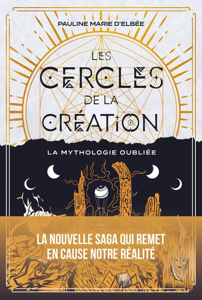 La mythologie oubliee - Les Cercles de la creation - Tome 1