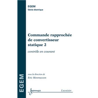 Commande rapprochée de convertisseur statique 2 : contrôle en courant