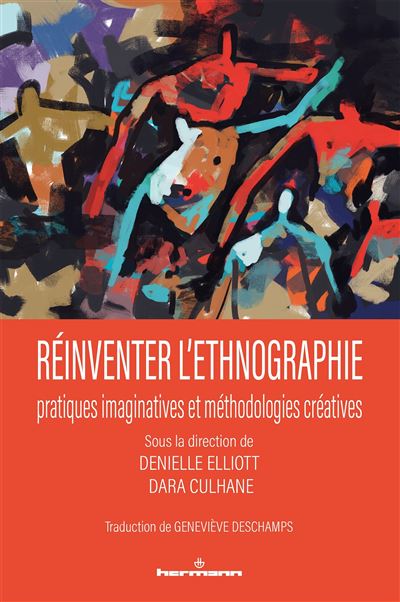 Réinventer l'ethnographie Pratiques imaginatives et méthodologies créatives - Denielle Elliott - Hermann - broché - Etude