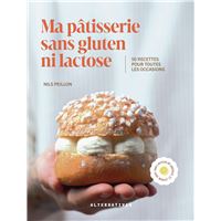 Ma pâtisserie sans gluten ni lactose