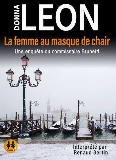 La femme au masque de chair - Une enquête du commissaire Brunetti