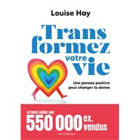 Transformez votre vie - Une pensée positive peut changer votre vie