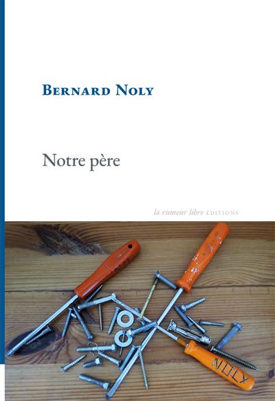 Notre père - Bernard Noly - broché
