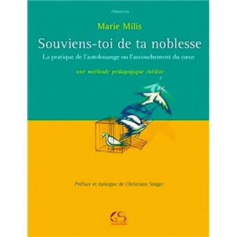 SOUVIENS-TOI DE TA NOBLESSE  La pratique de l'autolouange ou l'accouchement du coeur Ue méthode péd - 1