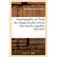 Ampélographie, ou Traité des cépages les plus estimés dans tous les vignobles (Éd.1845)
