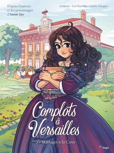 Complots à Versailles - Tome 5 Mariages à la Cour