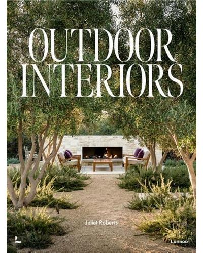 Outdoor Interiors Bringing style to your garden /anglais