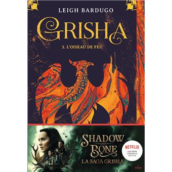 Grisha, Tome 03: L'oiseau de feu