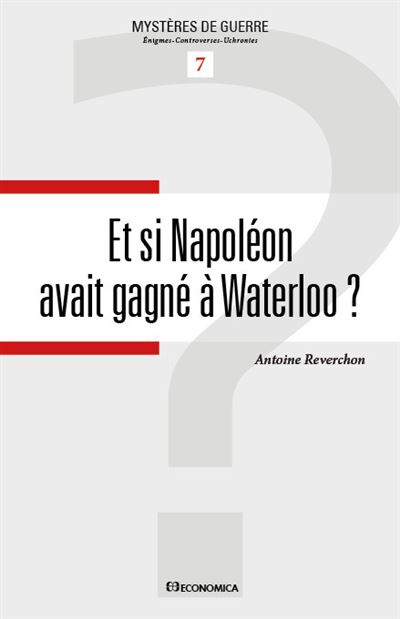 Et si napoleon avait gagne a waterloo ? - Antoine Reverchon - broché
