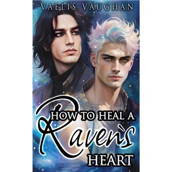 How to heal a Raven's Heart Gay Fantasy Shapeshifter Romance - ebook
