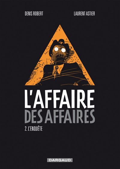 L'Affaire des affaires - Tome 2 L'Enquête