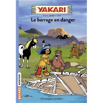 Yakari - Yakari, Le barrage en danger T06 - 1
