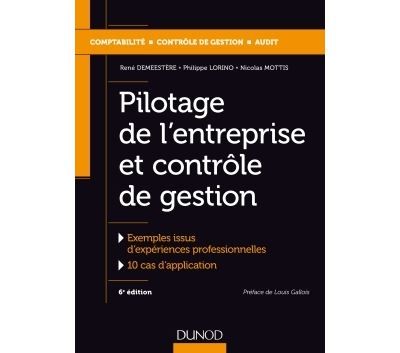 Pilotage de l'entreprise et contrôle de gestion - 6e éd. - Labellisation FNEGE - 2015 6ème édition - René Demeestere - Dunod - broché - Etude