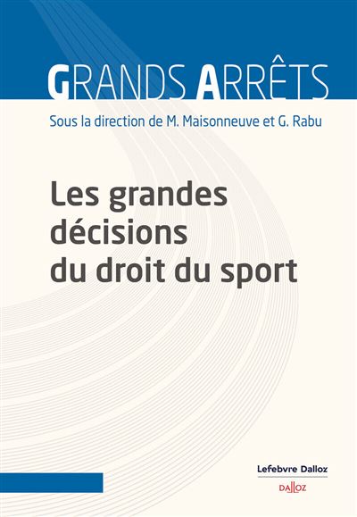 Les grandes decisions du droit du sport
