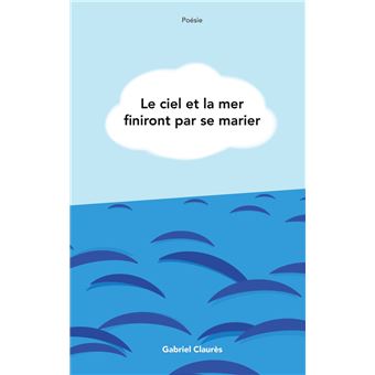 Le ciel et la mer finiront par se marier - 1