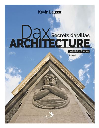 Dax architecture - Secrets de villas de la Belle Epoque - To