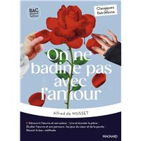 On ne badine pas avec l'amour - Bac Français 1re 2026 - Classiques et Patrimoine