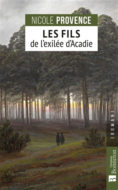 Les Fils de l'exilée d'Acadie - Nicole Provence (2025)
