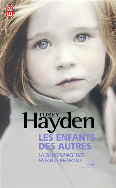 Torey L. Hayden Les Enfants Des Autres - La Souffrance Des Enfants Meurtris - Image 3