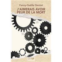 J’aimerais avoir peur de la mort