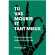 Tu vas mourir et tant mieux