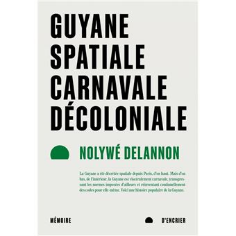 Guyane spatiale, carnavale, décoloniale - 1