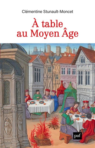 À table au Moyen Âge - Clémentine Stunault-Moncet (2025)