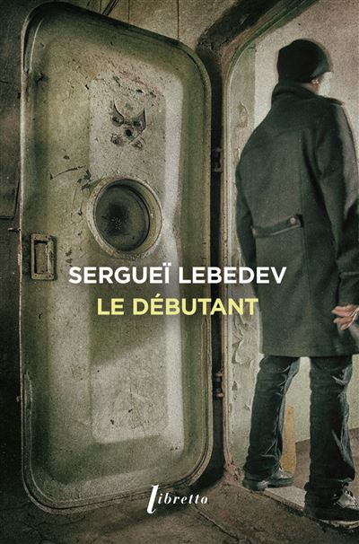 Le débutant - Sergej Sergeevic Lebedev - Libretto - broché - Roman