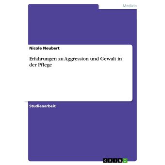 Erfahrungen zu Aggression und Gewalt in der Pflege - 1