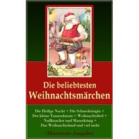 Die beliebtesten Weihnachtsmärchen (Illustrierte Ausgabe)