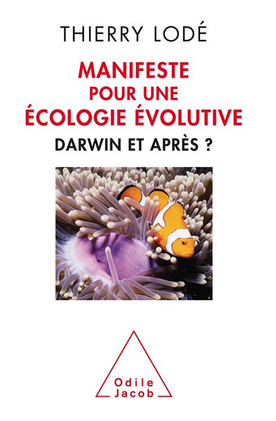 Manifeste pour une écologie évolutive: Darwin et après ? - Thierry Lodé (2014)