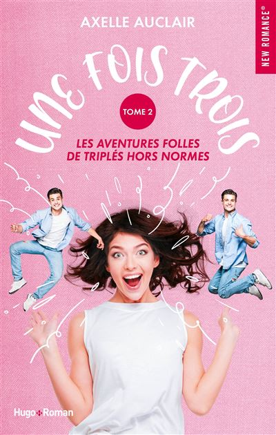 Une fois trois - Tome 02 - Axelle Auclair - Hugo Roman - broché - Roman - Hugo Roman